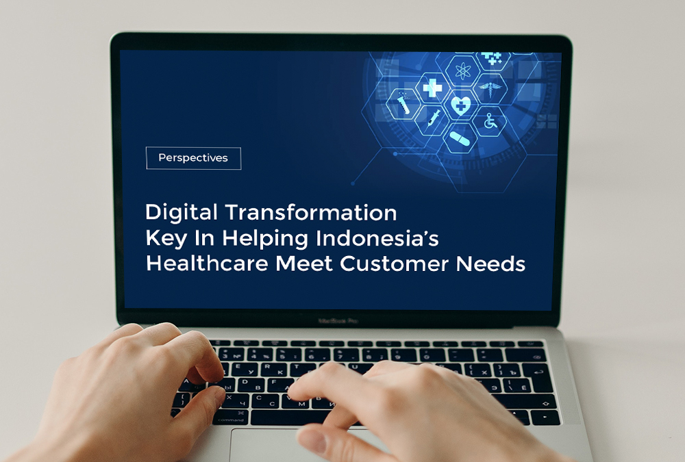 Digital transformation key in helping Indonesia’s healthcare meet customer needs Digital transformation key in helping Indonesia’s healthcare meet customer needs