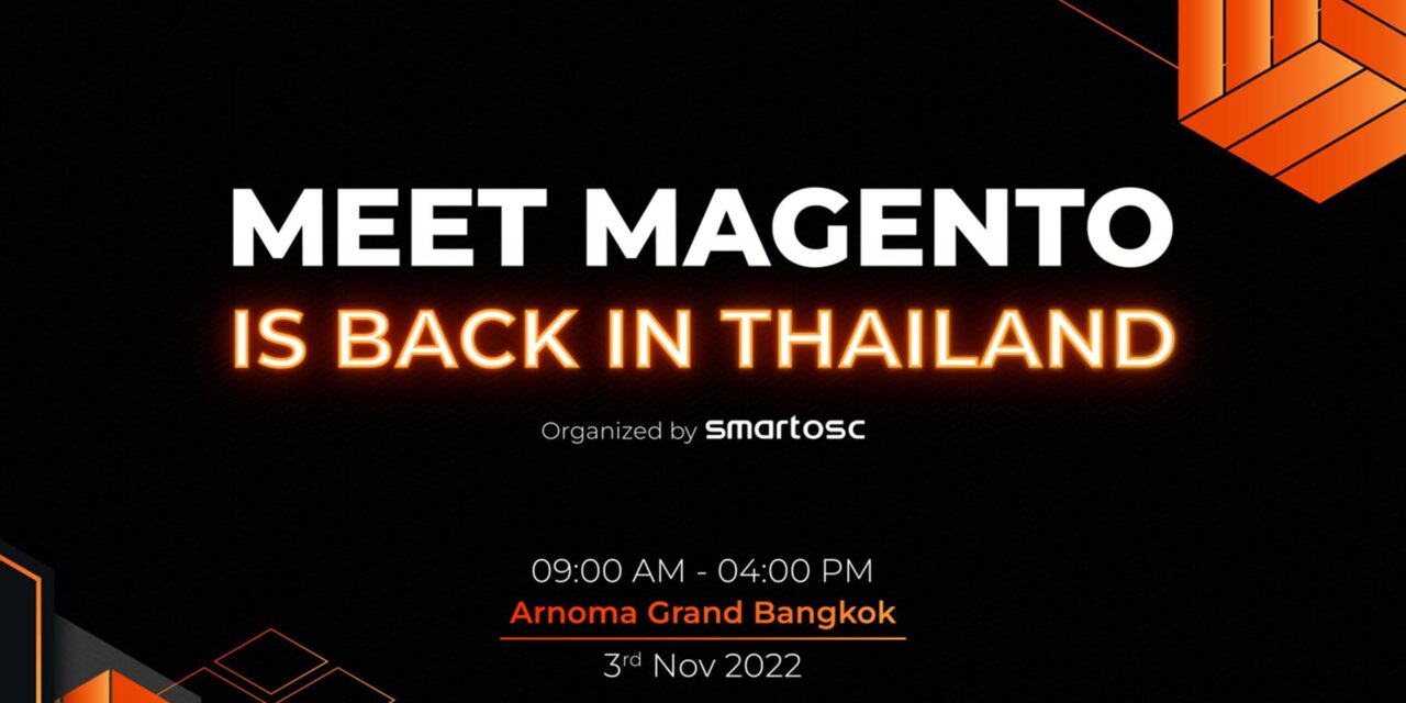 Meet Magento Thailand 2022: The Disruptors are Back